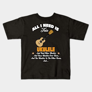 Music All I Need Is This Ukulele Kids T-Shirt